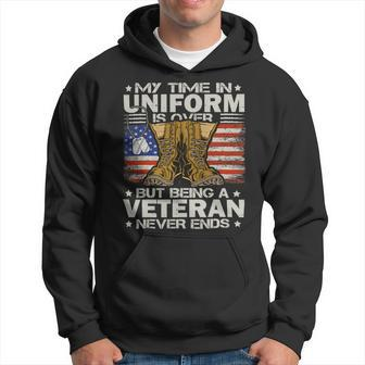 Veterans Day Us Patriot My Time In Uniform Is Over 142 Hoodie - Monsterry AU