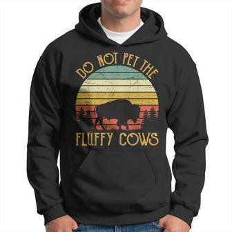 Vintage Do Not Pet The Fluffy Cows Retro Bison Buffalo Hoodie - Seseable