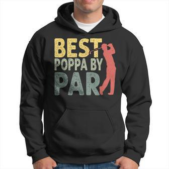 Vintage Fathers Day Best Poppa By Par Golf Gifts For Dad Hoodie - Seseable