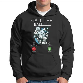 Volleyball Player Team Phone Display Call The Ball Hoodie - Thegiftio UK