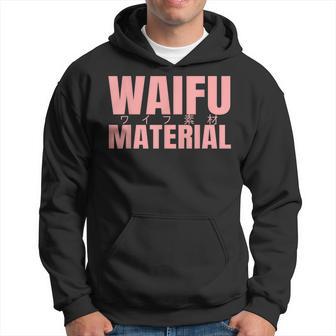Waifu Maerial | Japanese Waifu Material Anime Hoodie - Thegiftio UK