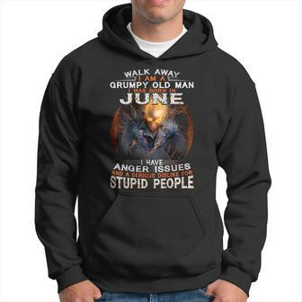 Walk Away Im A Grumpy Old Man I Was Born In June Gift For Mens Hoodie | Mazezy