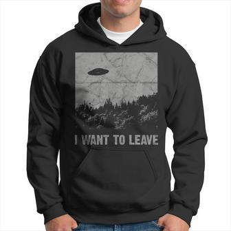 I Want To Leave Ufo Roswell Alien Flying Saucer Conspiracy Hoodie | Mazezy
