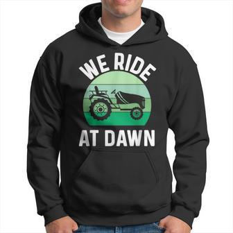 We Ride At Dawn Lawnmower Lawn Mowing Dad Yard Work Hoodie - Seseable
