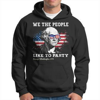 We The People Like To Party George Washington 4Th Of July Hoodie | Mazezy