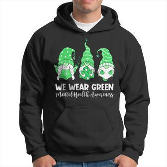 We Wear Green For Mental Health Awareness Mh Gnomes Hoodie - Thegiftio UK