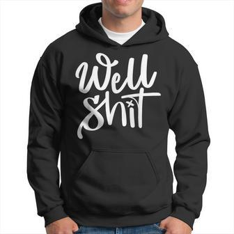Well Shit Funny Meme Meme Funny Gifts Hoodie | Mazezy