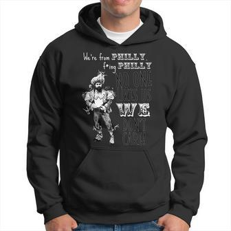 We're From Philly No One Likes Us We Don't Care Hoodie - Monsterry CA
