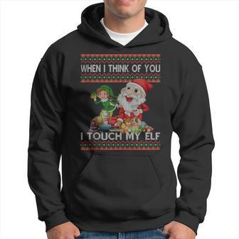 When I Think Of You I Touch My Elf Ugly Christmas Hoodie - Monsterry DE