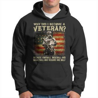 Why Did I Become A Veteran Because Football Baseball Hoodie | Mazezy