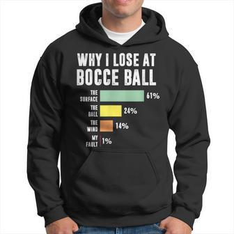 Why I Lose At Bocce Ball - Funny Bocce Player Hoodie - Thegiftio UK