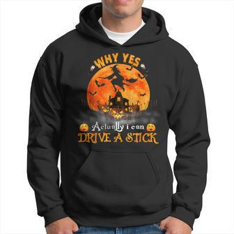 Why Yes Actually I Can Drive A Stick Halloween Witch Pumpkin Hoodie - Monsterry