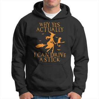 Why Yes Actually I Can Drive A Stick Halloween Witches Hoodie - Seseable