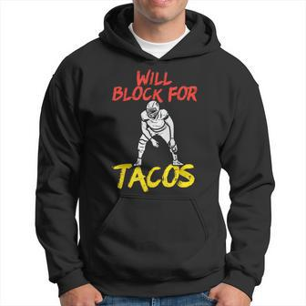 Will Block For Tacos American Football Funny Player Lineman Hoodie - Seseable