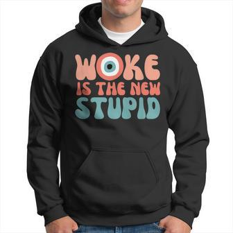 Woke Is The New Stupid Funny Anti Woke Conservative  Hoodie