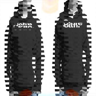 The Word Costume A That Says Costume Hoodie | Mazezy