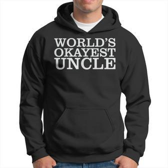 Worlds 1 Okayest Uncle Hoodie | Mazezy