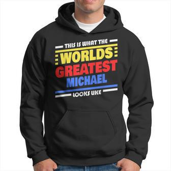Worlds Greatest Michael Saying Funny Michael Name Hoodie | Mazezy