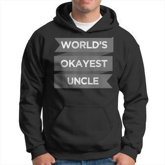 Worlds Okayest Uncle Funny Men Gift Hoodie | Mazezy AU