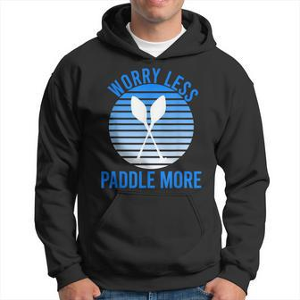 Worry Less And Paddle More Board And Boating Gift Hoodie - Thegiftio UK