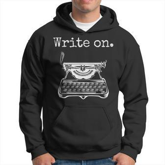 Write On Retro Typewriter Writing Writers Pun Hoodie - Monsterry DE