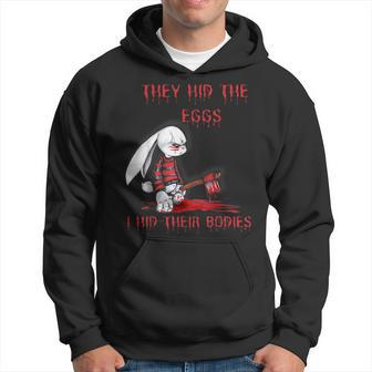 They Hid The Eggs Horror Easter Horror Bunny Easter Hoodie | Mazezy