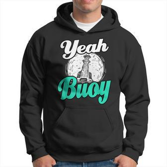 Yeah Buoy Sailing Boating Captain Pun Hoodie | Mazezy