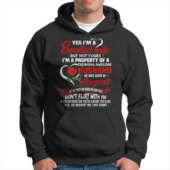 Yes Im A Spoiled Wife Of A August Husband Funny Gifts For Husband Hoodie | Mazezy UK