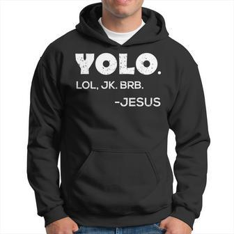 Yolo Lol Jk Brb Jesus Hoodie | Mazezy