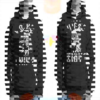 You Free Tonight Funny Fourth Of July Patriotic Bald Eagle Hoodie | Mazezy