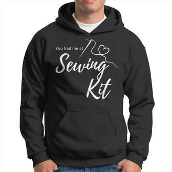 You Had Me At Sewing Kit Funny Hoodie | Mazezy