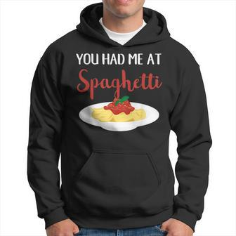 You Had Me At Spaghetti Pasta Italian Food Lover Hoodie | Mazezy UK