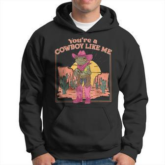 Youre A Cowboy Like Me Cowboy Frog Funny Hoodie | Mazezy
