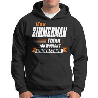 Zimmerman Name Gift Its A Zimmerman Thing Hoodie - Seseable