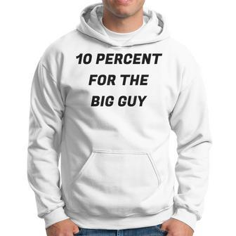 10 Percent For The Big Guy Hoodie | Mazezy CA