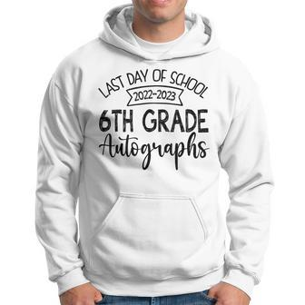 2023 Last Day Of School Autograph 6Th Grade Graduation Party Hoodie | Mazezy