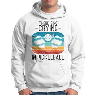 Theres No Crying In Pickleball Paddle Sport Pickleball Hoodie