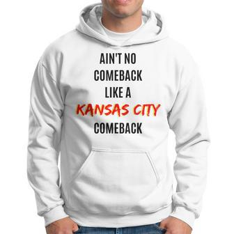 Aint No Comeback Like A Kansas City Comeback Hoodie | Mazezy