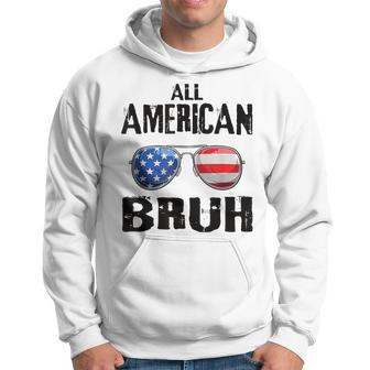 All American Bruh 4Th Of July Boys Patriotic Ns Kids Men Patriotic Funny Gifts Hoodie | Mazezy