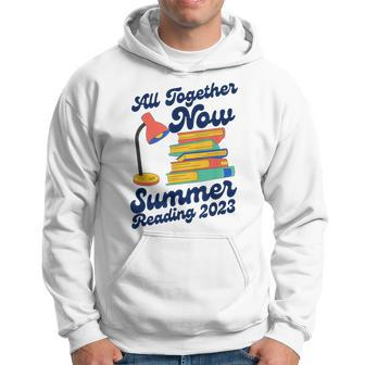 All Together Now Summer Reading 2023 Funny Lover Books Hoodie | Mazezy