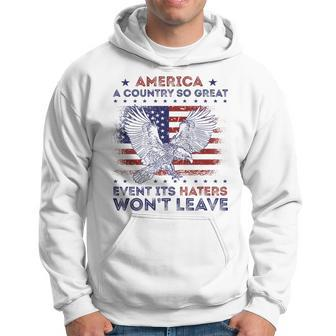 America A Country So Great Even Its Haters Wont Leave Humor   Hoodie