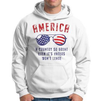 America A Country So Great Even Its Haters Wont Leave Usa Hoodie - Thegiftio UK