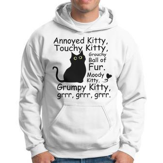 Annoyed Kitty Touchy Kitty Grouchy Ball Of Fur Moody Kitty Hoodie | Mazezy
