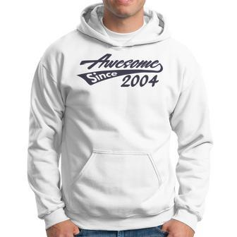Awesome Since 2004 Cool Funny 16Th Birthday 16 Year Boy Girl Hoodie | Mazezy