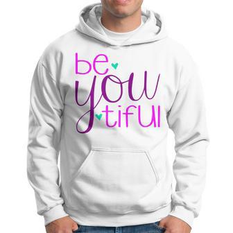 Be-You-Tiful Hoodie | Mazezy