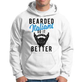 Bearded Italians Do It Better - Funny Joke Hoodie | Mazezy