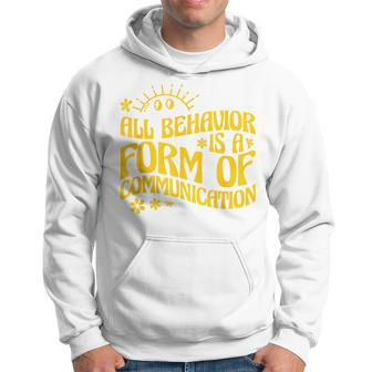 Behavior Analyst All Behavior Is A Form Of Communication Hoodie - Monsterry DE