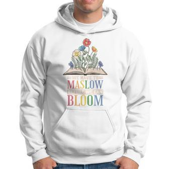 Behavior Therapist We Have To Maslow Before We Can Bloom Hoodie - Monsterry