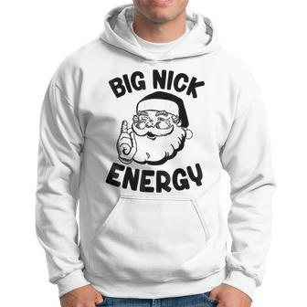 Big Nick Energy Santa Naughty Adult Humor Christmas Hoodie - Thegiftio UK