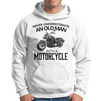 Biker Gift Never Underestimate Old Man Motorcycle Old Man Funny Gifts Hoodie | Mazezy